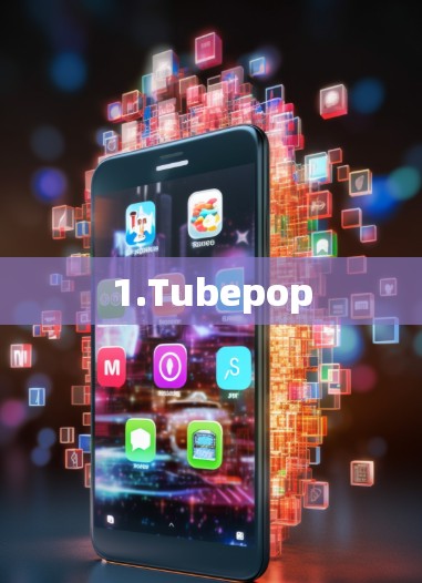 1.Tubepop